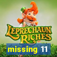 missing 11